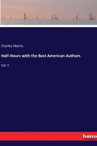 Cover of Half-Hours with the Best American Authors