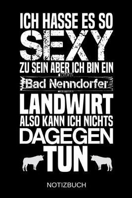 Book cover for Ich hasse es so sexy zu sein aber ich bin ein Bad Nenndorfer Landwirt also kann ich nichts dagegen tun