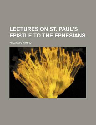 Book cover for Lectures on St. Paul's Epistle to the Ephesians