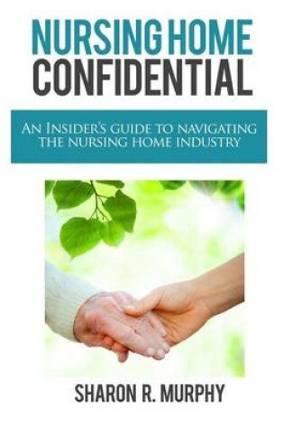 Cover of Nursing Home Confidential