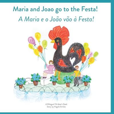 Book cover for Maria and Joao Go to the Festa! A Maria e o Joao vao a Festa!