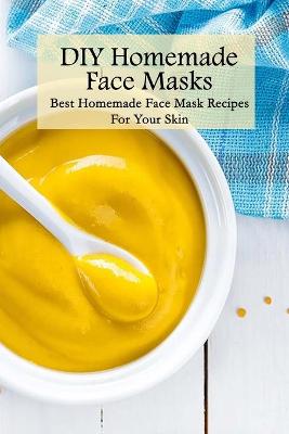 Book cover for DIY Homemade Face Masks