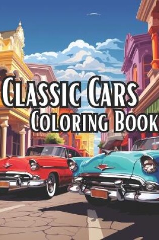 Cover of Classic Cars Coloring Book