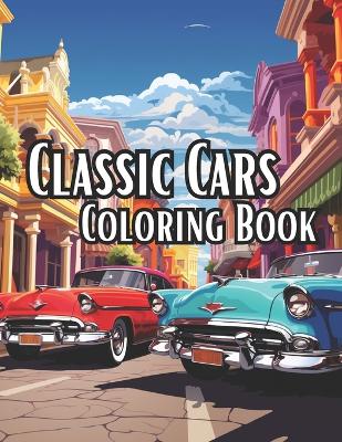 Book cover for Classic Cars Coloring Book