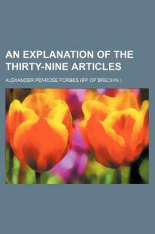 Cover of An Explanation of the Thirty-Nine Articles