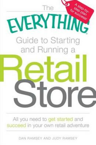 Cover of The Everything Guide to Starting and Running a Retail Store