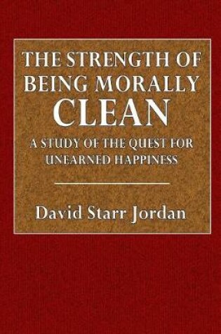 Cover of The Strength of Being Morally Clean