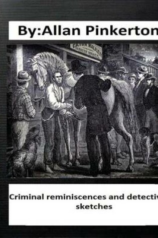 Cover of Criminal reminiscences and detective sketches.By