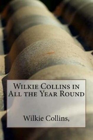 Cover of Wilkie Collins in All the Year Round