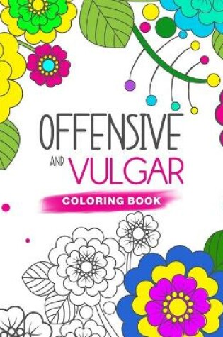 Cover of Offensive And Vulgar Coloring Book