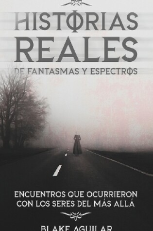 Cover of Historias Reales de Fantasmas y Espectros