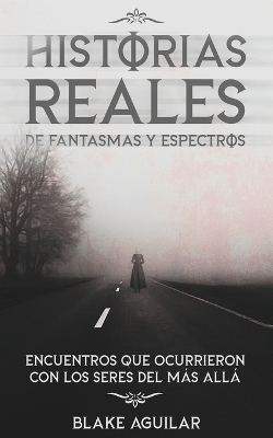Book cover for Historias Reales de Fantasmas y Espectros