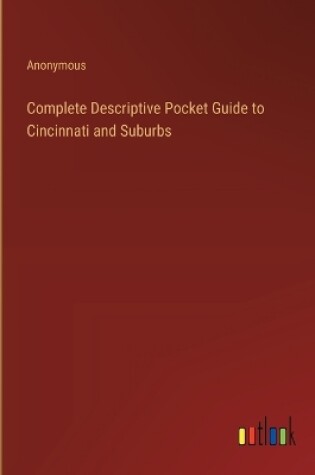 Cover of Complete Descriptive Pocket Guide to Cincinnati and Suburbs