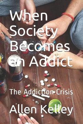 Cover of When Society Becomes an Addict