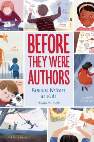 Cover of Before They Were Authors: Famous Writers as Kids