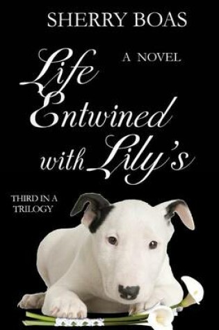 Cover of Life Entwined with Lily's