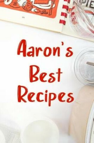 Cover of Aaron's Best Recipes