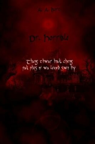 Cover of Dr. Horrible Thang Thwar Hnak, Chxng Pak Phes Mi Wa Leuxd Swn Hiy