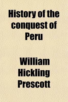 Book cover for History of the Conquest of Peru (Volume 2); With a Preliminary View of the Civilization of the Incas