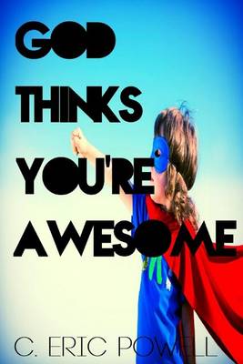 Book cover for God Thinks You're Awesome