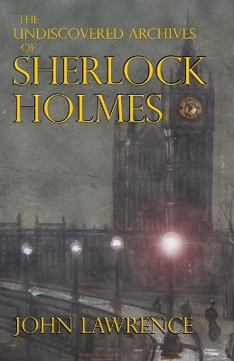 Book cover for The Undiscovered Archives of Sherlock Holmes