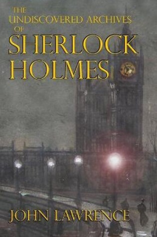 Cover of The Undiscovered Archives of Sherlock Holmes