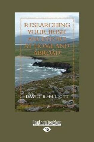 Cover of Researching Your Irish Ancestors at Home and Abroad