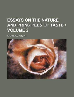 Book cover for Essays on the Nature and Principles of Taste (Volume 2 )