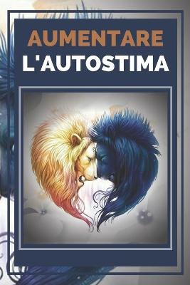 Book cover for Aumentare l'Autostima