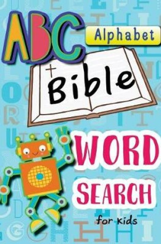 Cover of ABC Alphabet Bible Word Search for Kids