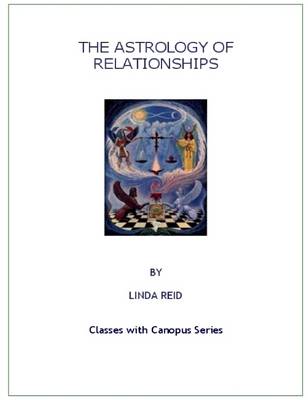 Book cover for The Astrology of Relationships : Classes with Canopus