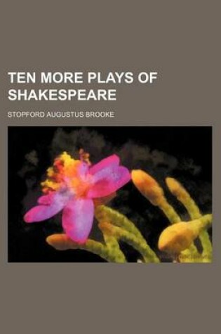 Cover of Ten More Plays of Shakespeare