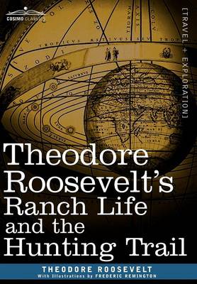 Book cover for Theodore Roosevelt's Ranch Life and the Hunting Trail