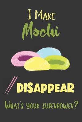 Book cover for I Make Mochi Disappear - What's Your Superpower?