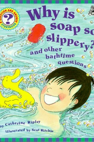 Cover of Why Is Soap So Slippery -Lib