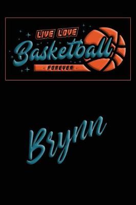 Book cover for Live Love Basketball Forever Brynn