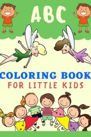 Cover of ABC Coloring Book FOR LITTLE KIDS