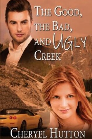 Cover of The Good, The Bad, and Ugly Creek