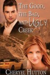 Book cover for The Good, The Bad, and Ugly Creek