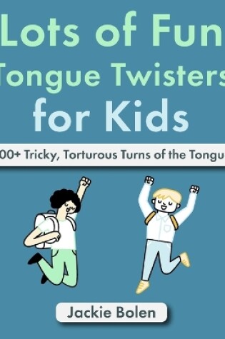 Cover of Lots of Fun Tongue Twisters for Kids