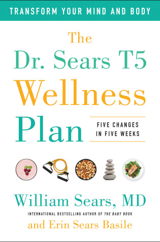 Cover of The Dr. Sears T5 Wellness Plan