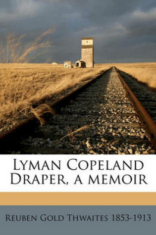 Cover of Lyman Copeland Draper, a Memoir