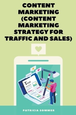 Cover of Content Marketing (Content Marketing Strategy for Traffic and Sales)