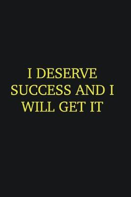 Book cover for I deserve success and I will get it