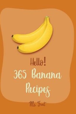 Cover of Hello! 365 Banana Recipes