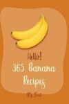 Book cover for Hello! 365 Banana Recipes