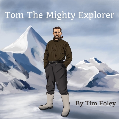 Book cover for Tom The Mighty Explorer