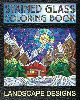 Book cover for Landscape Designs Stained Glass Coloring Book