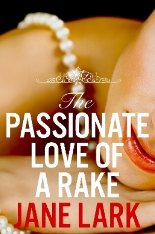 Cover of The Passionate Love of a Rake