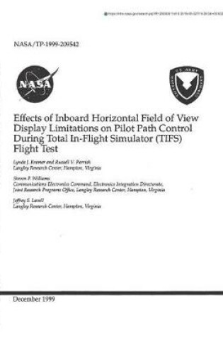 Cover of Effects of Inboard Horizontal Field of View Display Limitations on Pilot Path Control During Total In-Flight Simulator (Tifs) Flight Test